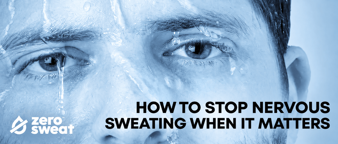 How To Stop Nervous Sweating When It Matters