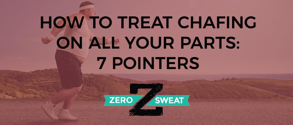 How To Treat Chafing On All Your Parts: 7 Pointers